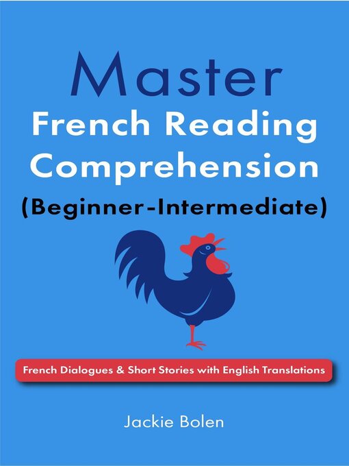 Title details for Master French Reading Comprehension (Beginner-Intermediate) by Jackie Bolen - Available